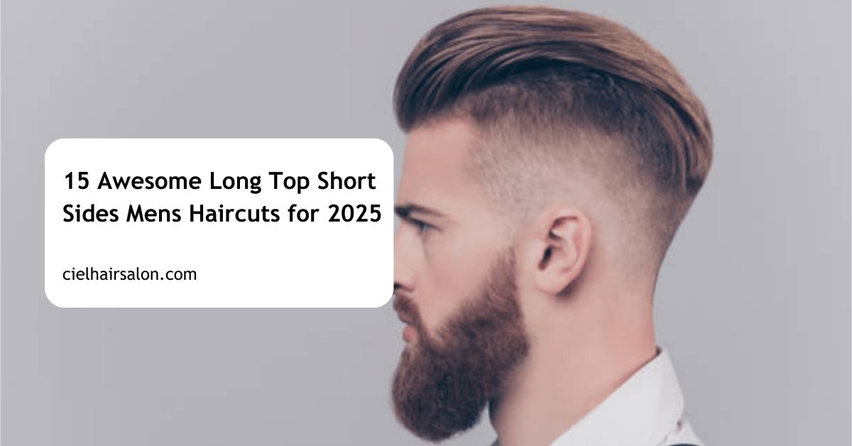 15 Awesome Long Top Short Sides Mens Haircuts for 2025