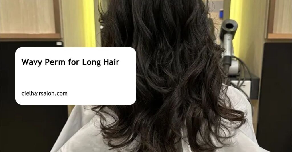 Wavy Perm for Long Hair
